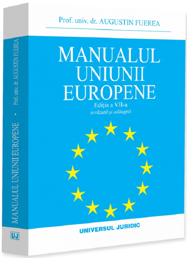 Cartea Manualul Uniunii Europene Ed.7 de Augustin Fuerea