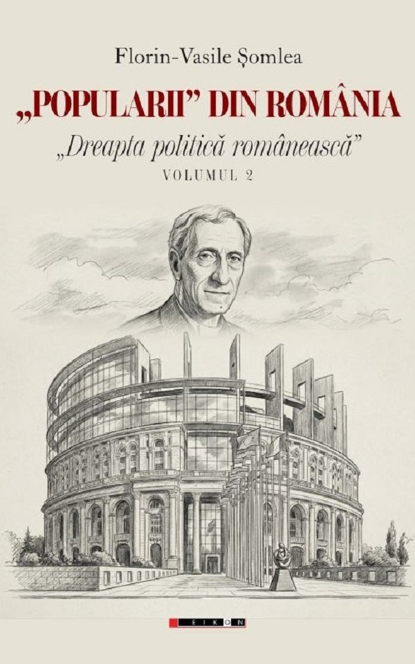 Cartea Dreapta politică românească Vol.2: Popularii din România de Florin-Vasile Somlea