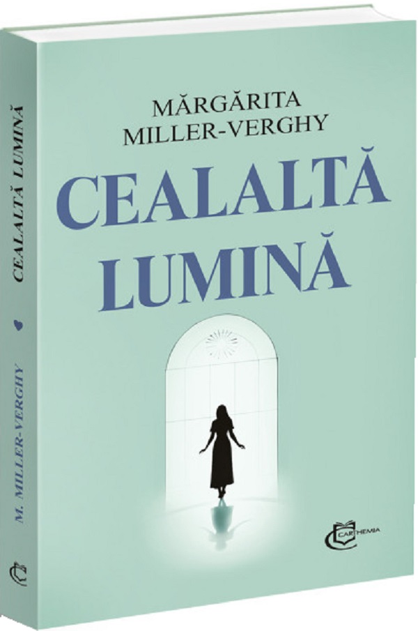 Cartea Cealaltă lumină de Margarita Miller Verghy – Editura CARTHEMIA