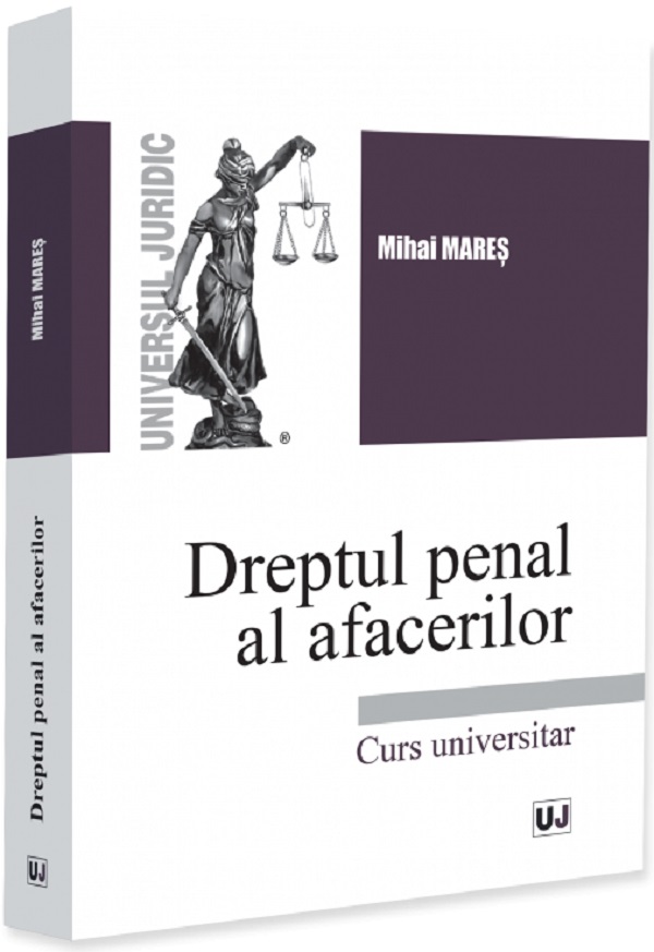 Cartea Dreptul penal al afacerilor. Curs universitar de Mihai Mares