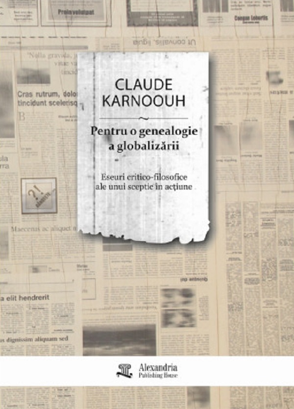 Cartea Pentru o genealogie a globalizării de Claude Karnoouh – Editura ALEXANDRIA