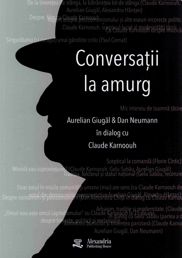 Cartea Conversații la amurg de Dan Neumann, Aurelian Giugal, Claude Karnoouh