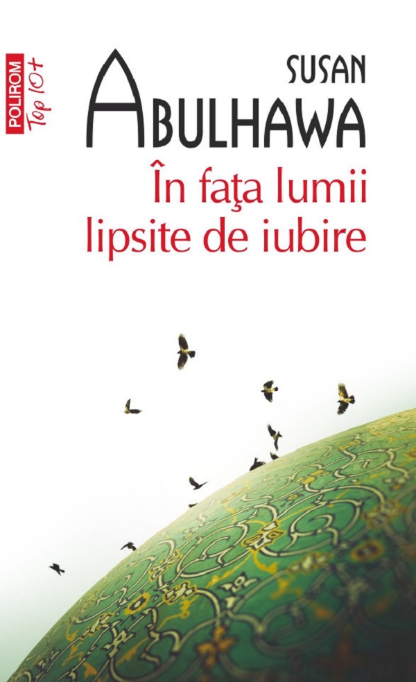 Cartea În fața lumii lipsite de iubire de Susan Abulhawa
