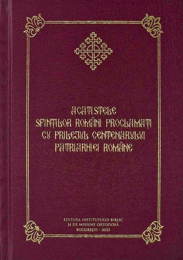 Cartea Acatistele Sfinților români proclamați cu prilejul Centenarului Patriarhiei Române – Editura INSTITUTUL BIBLIC
