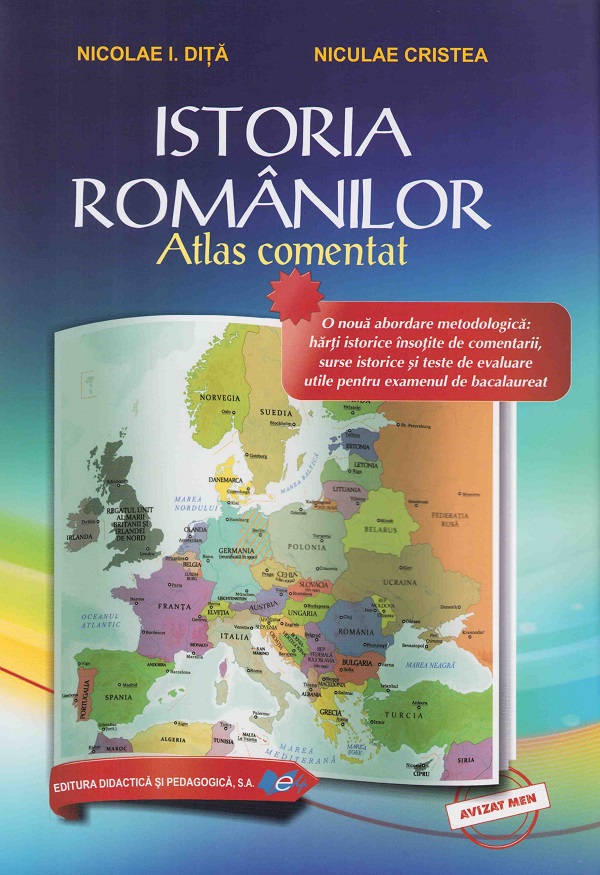 Cartea Istoria românilor. Atlas comentat Ed.2026 de Nicolae I. Dita, Niculae Cristea