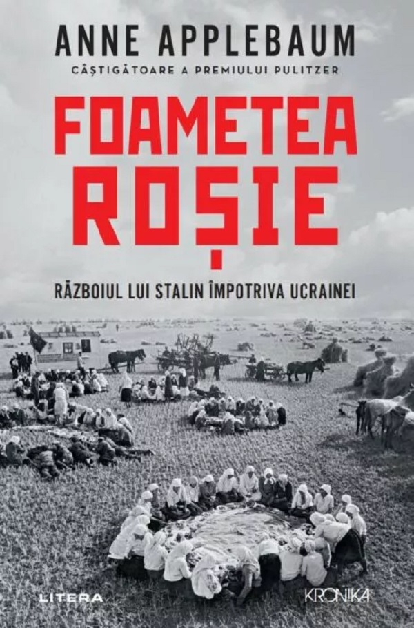 Cartea Foametea roșie. Războiul lui Stalin împotriva Ucrainei  de Anne Applebaum
