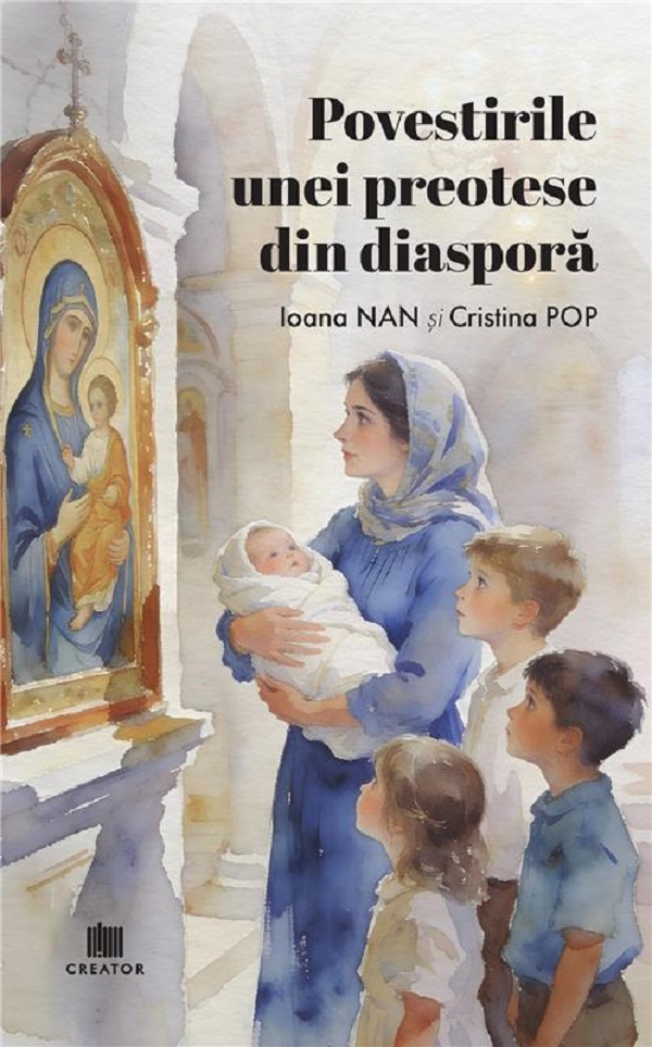 Cartea Povestirile unei preotese din diasporă de Ioana Nan, Cristina Pop