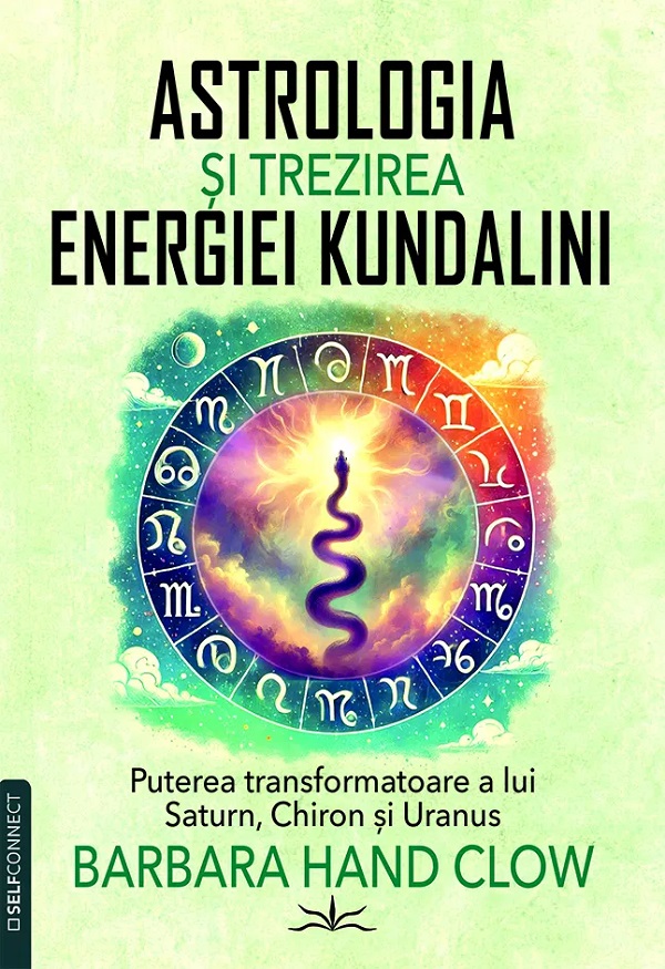 Cartea Astrologia și trezirea energiei Kundalini de Barbara Hand Clow