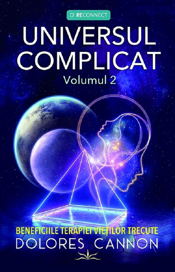 Cartea Universul complicat Vol.2: Beneficiile terapiei vieților trecute 