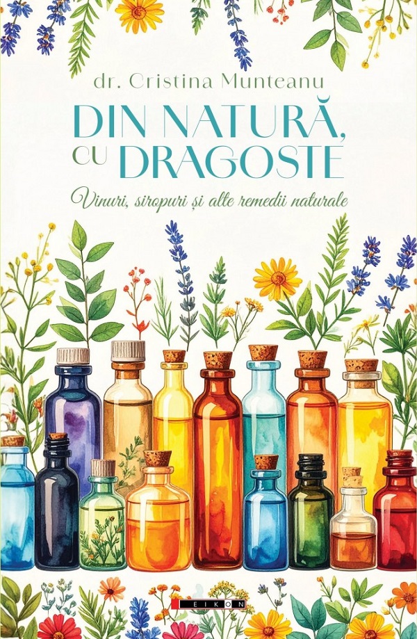 Cartea Din natură, cu dragoste. Vinuri, siropuri și alte remedii naturale 