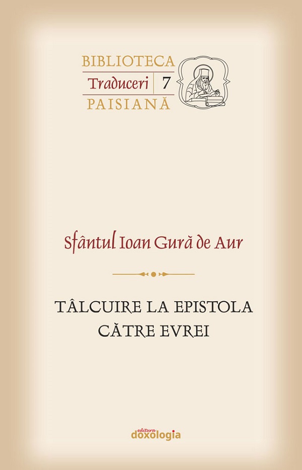 Cartea Tâlcuire la Epistola către Evrei de Sfantul Ioan Gura De Aur