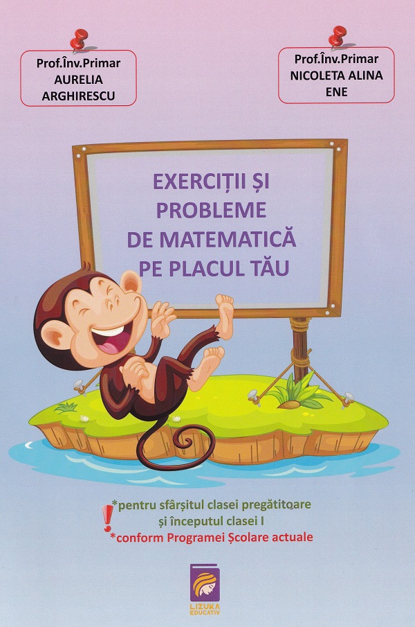 Cartea Exerciții și probleme de matematică pe placul tău de Nicoleta Alina Ene, Aurelia Arghirescu