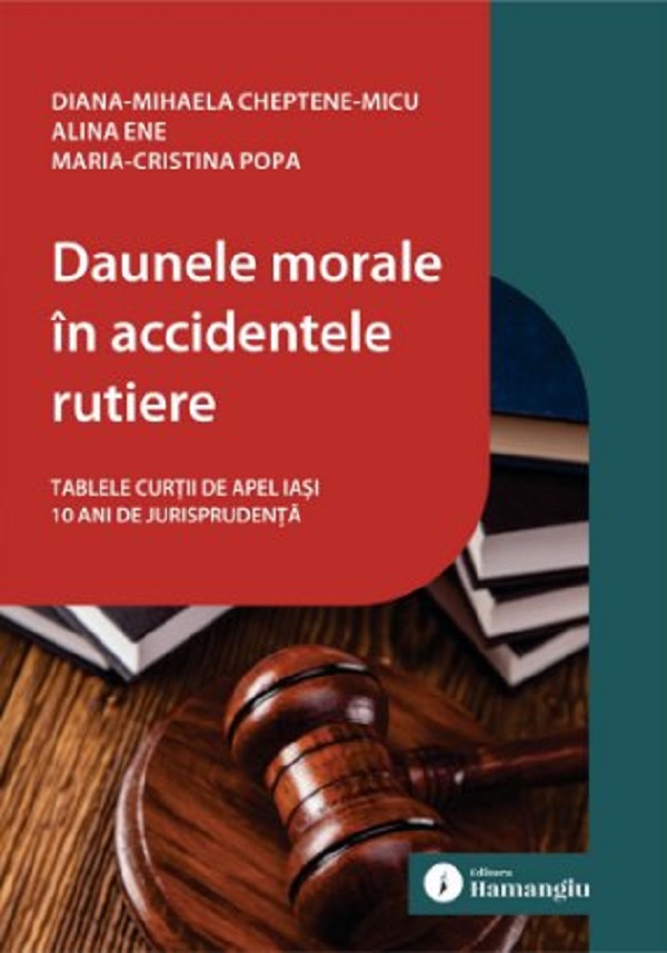 Cartea Daunele morale în accidentele rutiere de Alina Ene, Diana-Mihaela Cheptene-Micu, Maria-Cristina Popa