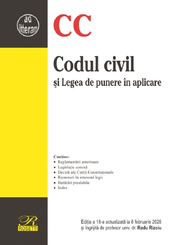 Cartea Codul civil și Legea de punere în aplicare Ed.18 Act.8 Februarie 2026 de Radu Rizoiu