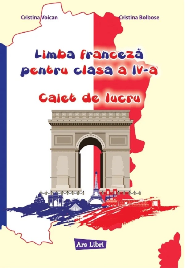 Cartea Limba franceză - Clasa 4 - Caiet de lucru de Cristina Bolbose, Cristina Voican
