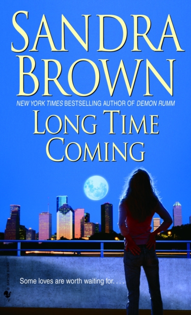 Cartea Long Time Coming de Sandra Brown – Editura Bantam
