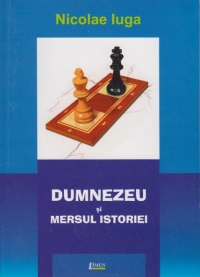 Cartea Dumnezeu și mersul istoriei de Nicolae Iuga