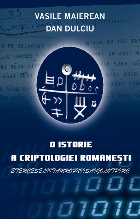 O istorie a criptologiei românești, Vasile Maierean, Dan Dulciu – copertă