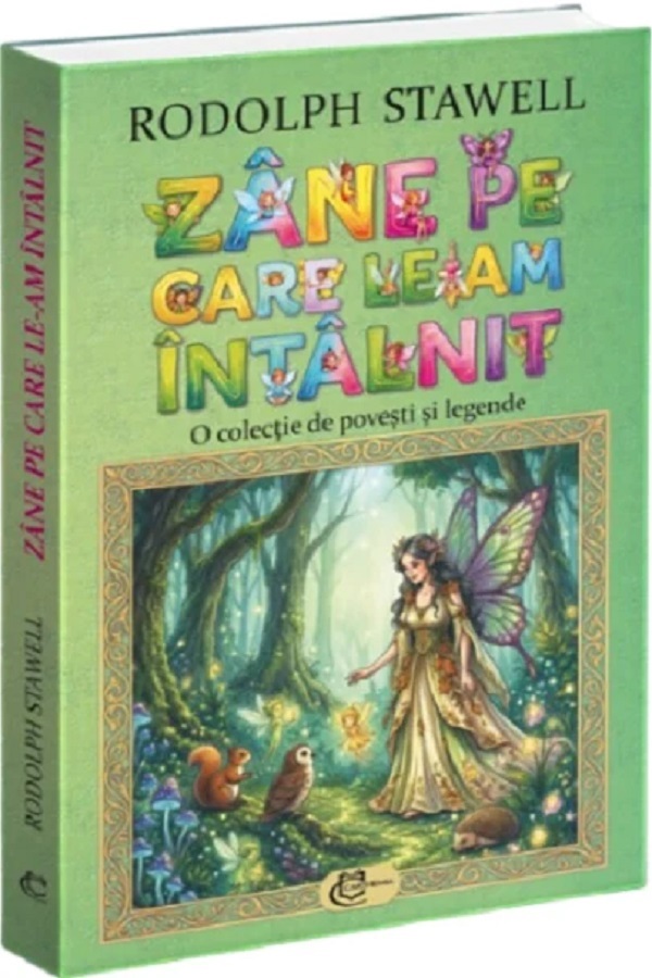 Cartea Zâne pe care le-am întâlnit. O colecție de povești și legende de Rodolph Stawell – Editura CARTHEMIA