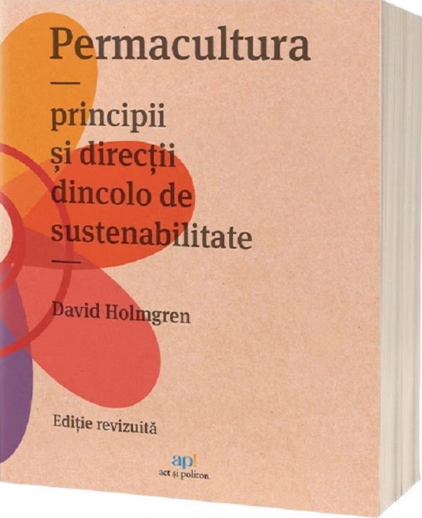 Cartea Permacultura. Principii și direcții dincolo de sustenabilitate  de David Holmgren