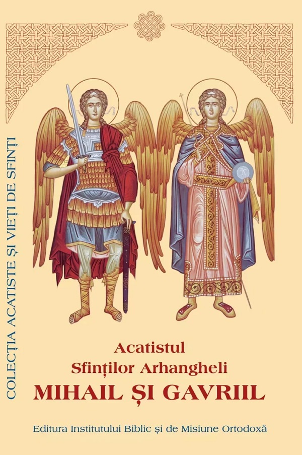 Cartea Acatistul Sfinților Arhangheli Mihail și Gavriil – Editura INSTITUTUL BIBLIC