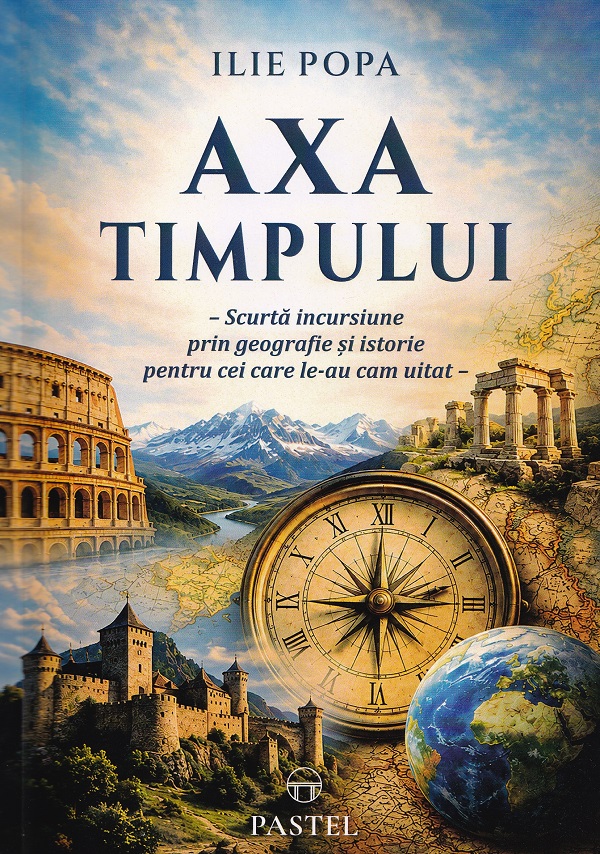 Cartea Axa timpului de Ilie Popa – Editura PASTEL