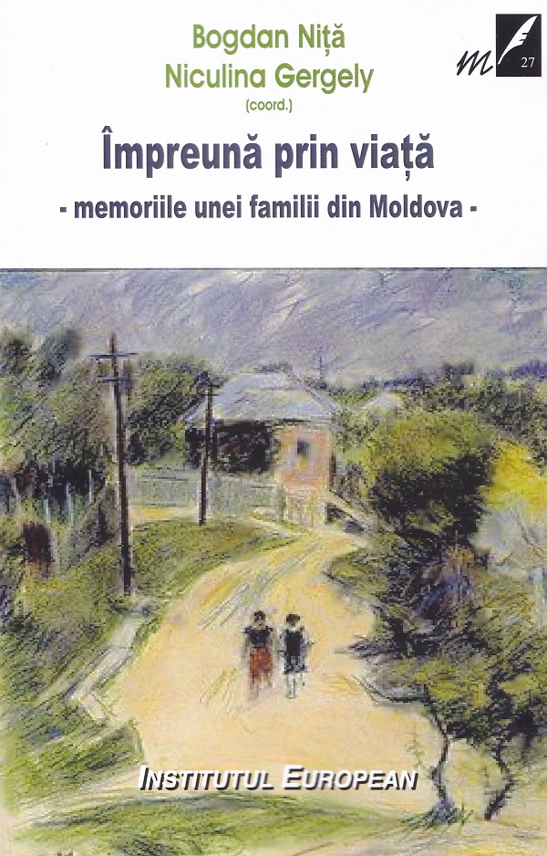 Împreună prin viață. Memoriile unei familii din Moldova 