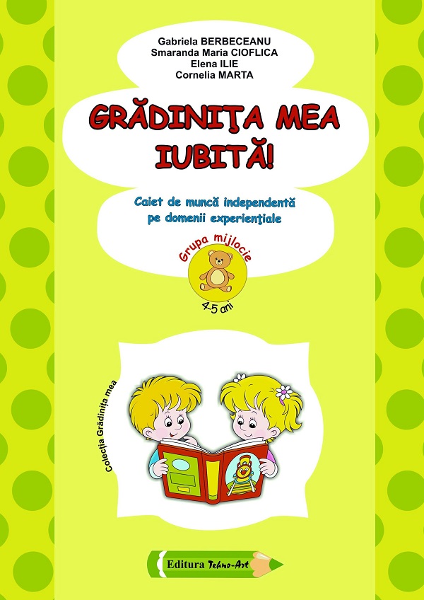Cartea Grădinița mea iubită! Grupa mijlocie Ed.2026 de Cornelia Marta, Elena Ilie, Smaranda Maria Cioflica, Gabriela Berbeceanu
