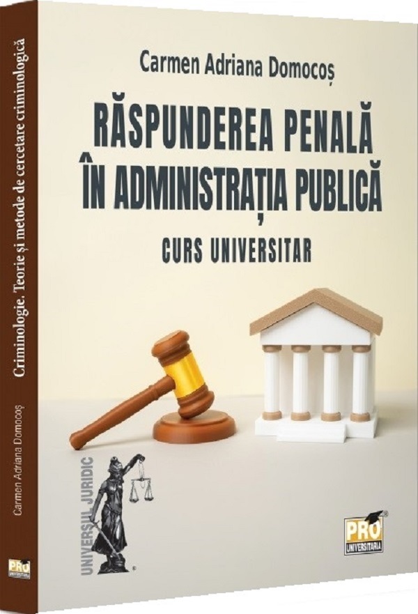 Cartea Răspunderea penală în administrația publică. Curs universitar 