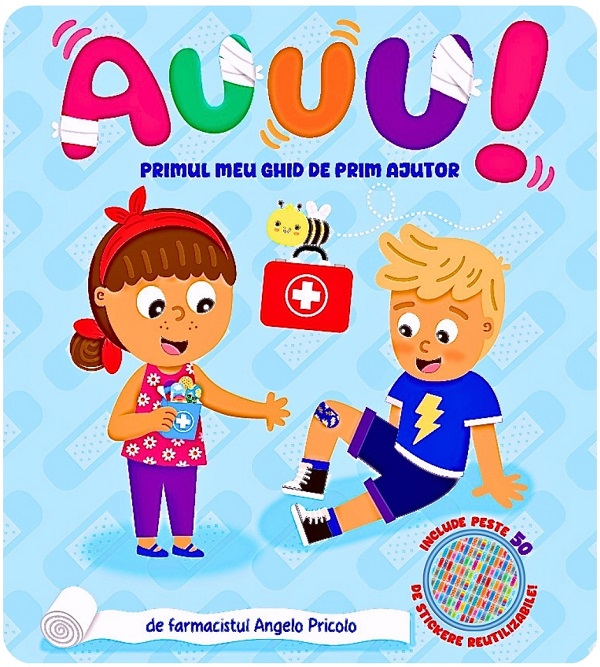 Cartea Auuu! Primul meu ghid de prim ajutor  de Angelo Pricolo