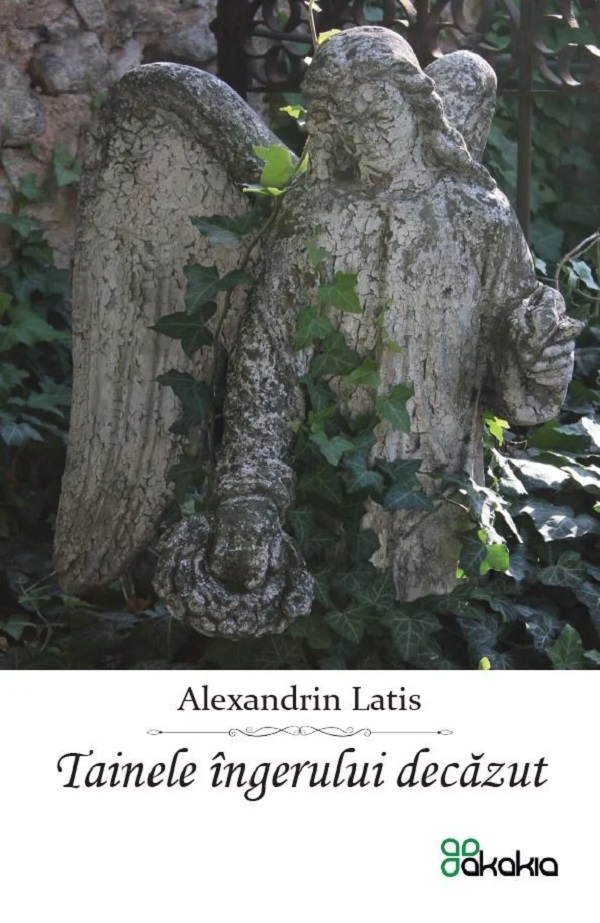 Cartea Tainele îngerului decazut de Alexandrin Latis – Editura AKAKIA