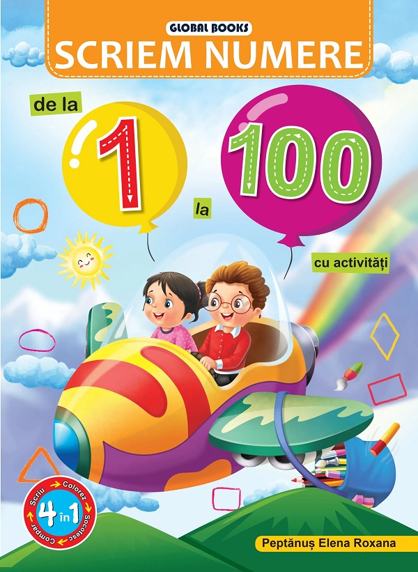Cartea Scriem numere de la 1 la 100 cu activități  de Elena-Roxana Peptanus