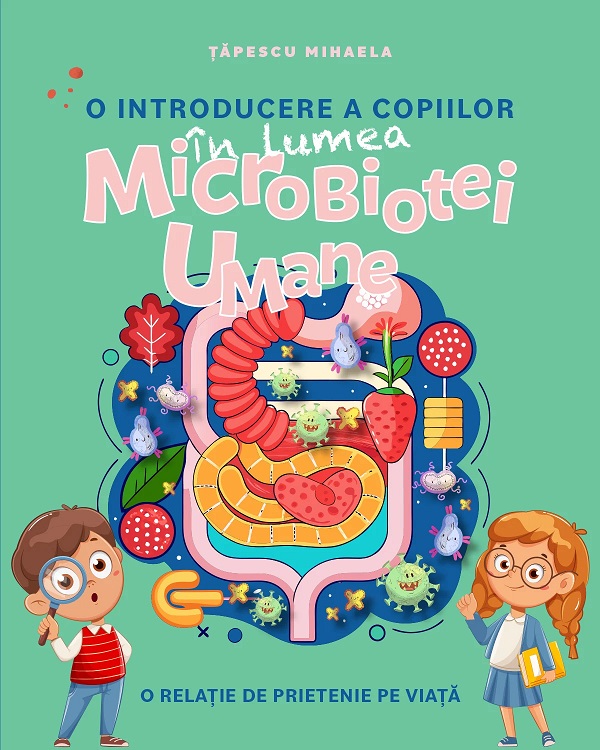 O introducere a copiilor în lumea microbiotei umane 
