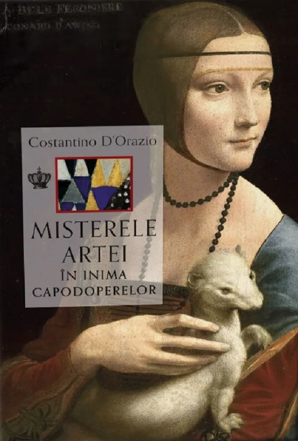 Cartea Misterele artei. În inima capodoperelor  de Costantino D Orazio