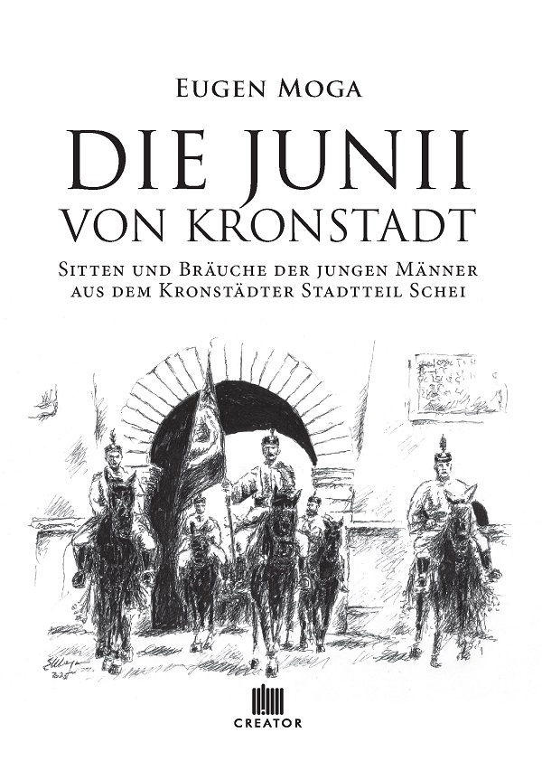 Cartea Die Junii von Kronstadt. Sitten und Bräuche der jungen Männer aus dem Kronstädter Stadtteil Schei  de Eugen Moga