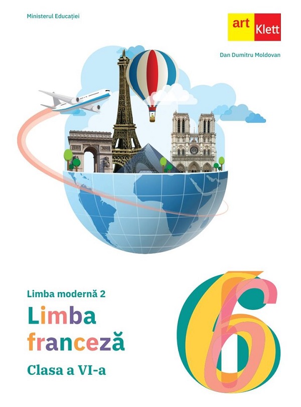 Cartea Limba franceză. Limba modernă 2 - Clasa 6 - Manual  de Dan Dumitru Moldovan