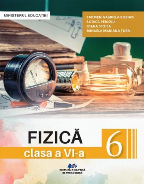 Cartea Fizică - Clasa 6 - Manual  de Mihaela-Mariana Tura, Ioana Stoica, Rodica Perjoiu, Carmen-Gabriela Bostan