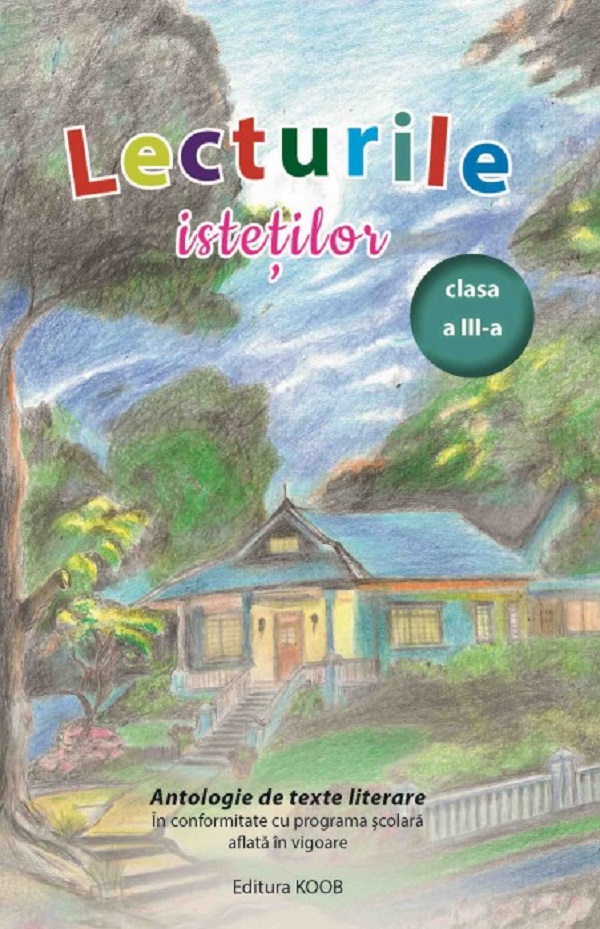 Cartea Lecturile isteților. Antologie de texte literare - Clasa 3  de 