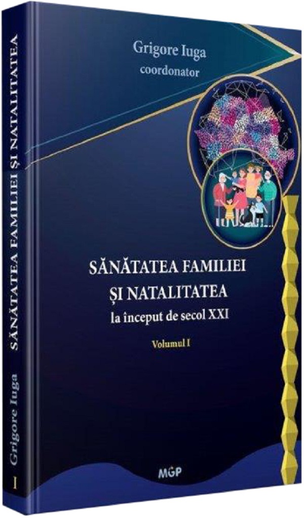 Cartea Sănătatea familiei și natalitatea la început de secol XXI Vol.1  de Grigore Iuga