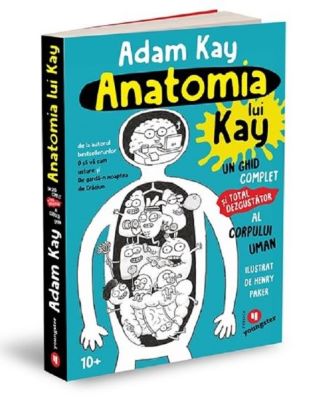 Anatomia lui Kay | Cărți de știință - cele mai bune cărți pentru a învăța cum funcționează lumea