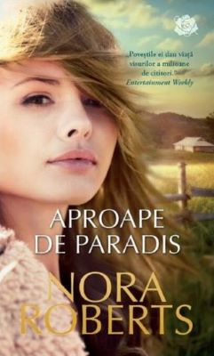 Aproape de paradis | Cărți Nora Roberts