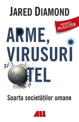 Arme, virusuri si otel | Cărți de știință - cele mai bune cărți pentru a învăța cum funcționează lumea