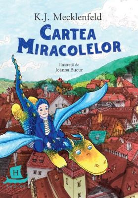 Cartea miracolelor - K. J. Mecklenfeld | Cărți Fantasy pentru Copii - Literatură pentru Copii