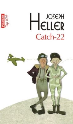 Catch-22 | Cele mai bune cărți scrise vreodată - Top cărți de citit într-o viață
