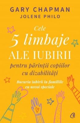 Cele 5 limbaje ale iubirii pentru parintii copiilor cu dizabilitati | Cărți Romance