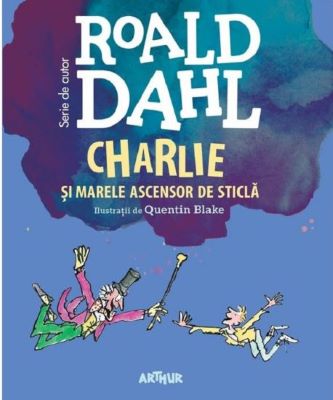 Charlie si marele ascensor de sticla | Cărți pentru Copii