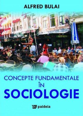 Concepte fundamentale in sociologie | carti despre sociologie