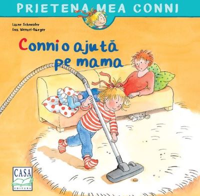 Connie o ajuta pe mama - Liane Schneider | Cărți pentru Copii
