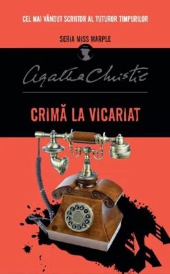 Crima la vicariat | Cărți de Agatha Christie