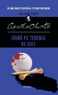 Crima pe terenul de golf | Cărți de Agatha Christie